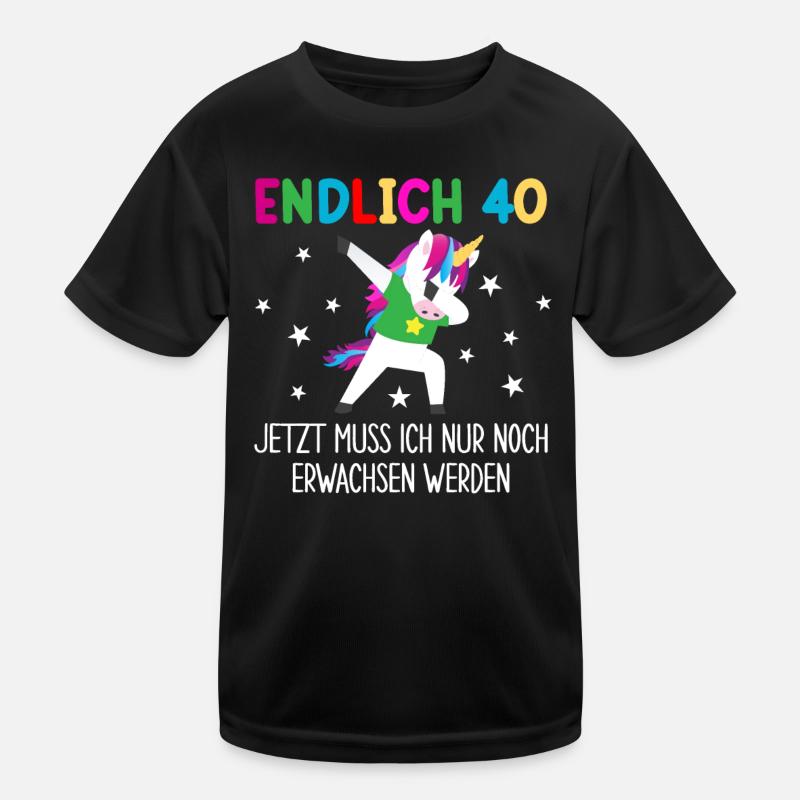 Endlich 40 Jetzt Muss Ich Erwachsen Werden Kinder Funktions-T-Shirt