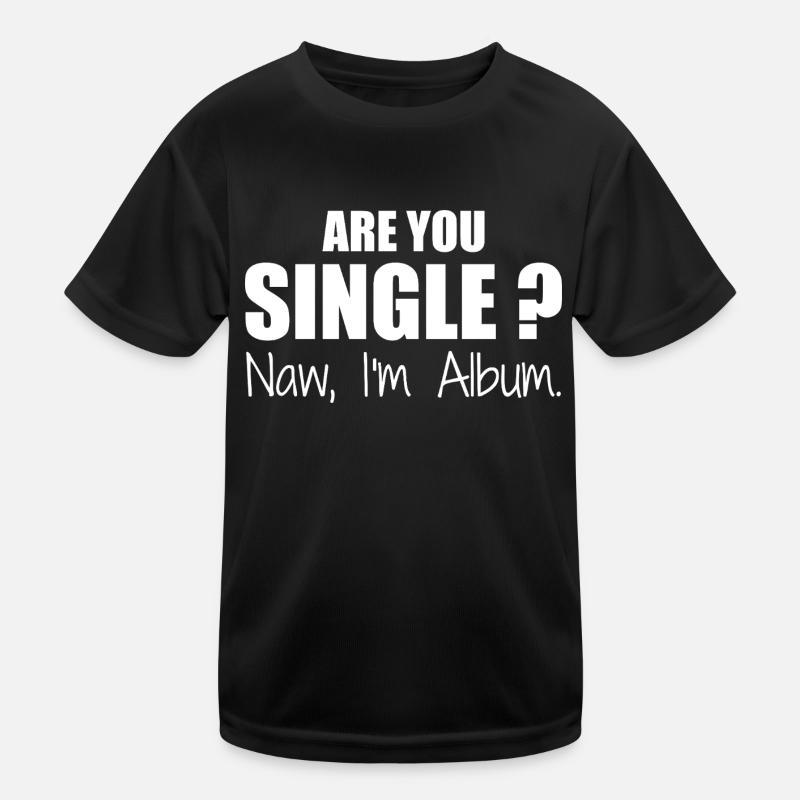 Bist du Single Kinder Funktions-T-Shirt