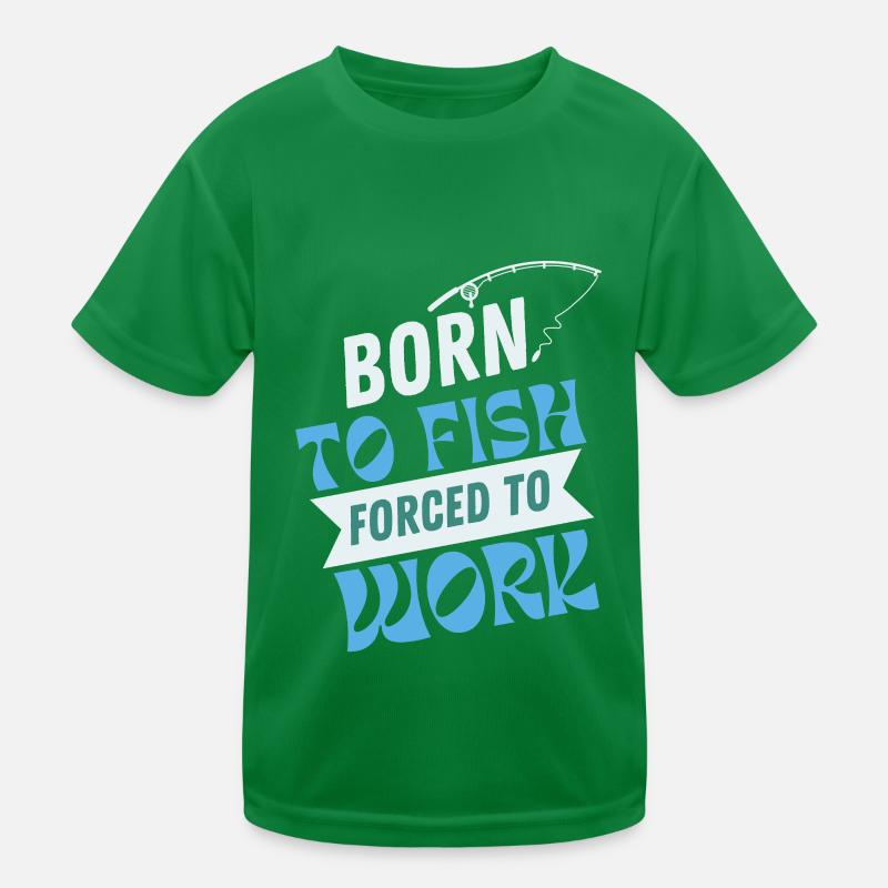 Born To Fish Forced To Work Kids Functional T-Shirt