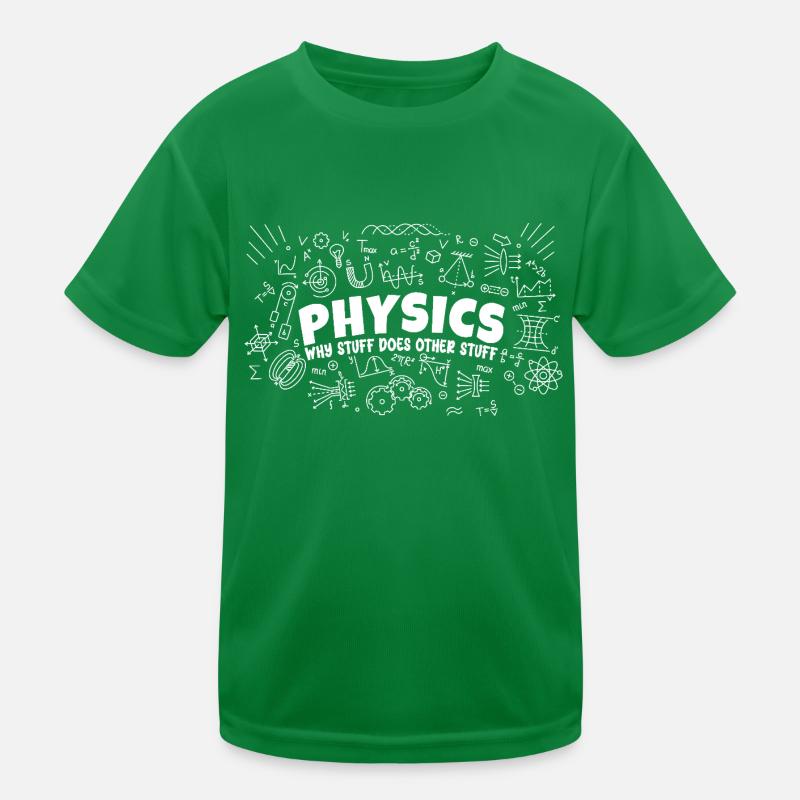 Physics Why Stuff Does Other Stuff | Funny Physici Kids Functional T-Shirt