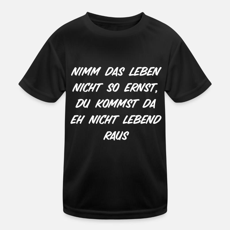 Nimm das Leben nicht so ernst Kinder Funktions-T-Shirt