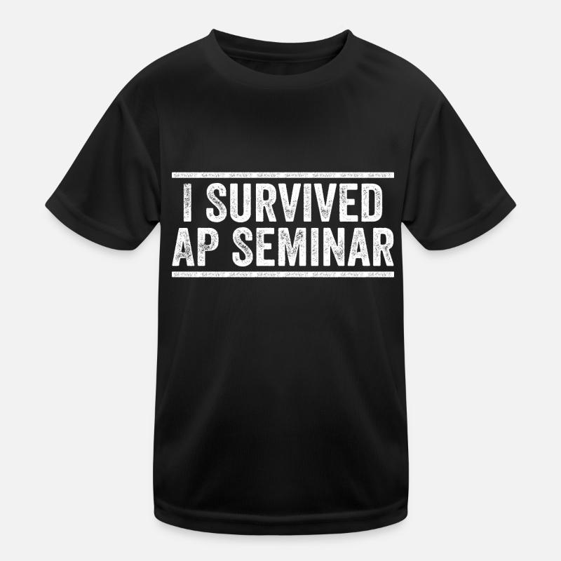 I Survived AP Seminar Sarcastic AP Quote, students Kids Functional T-Shirt