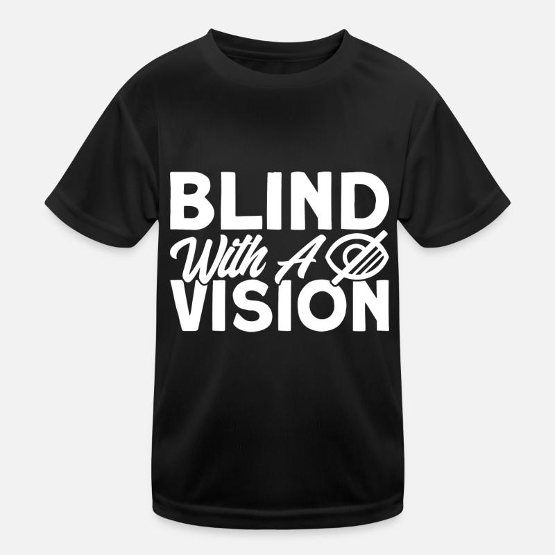 Blind mit einer Vision Blind Geschenk Kinder Funktions-T-Shirt