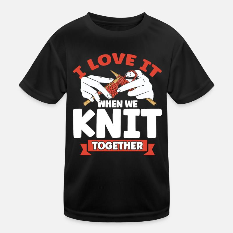 Knitting Knitting Knitting Lovers Gift Kids Functional T-Shirt