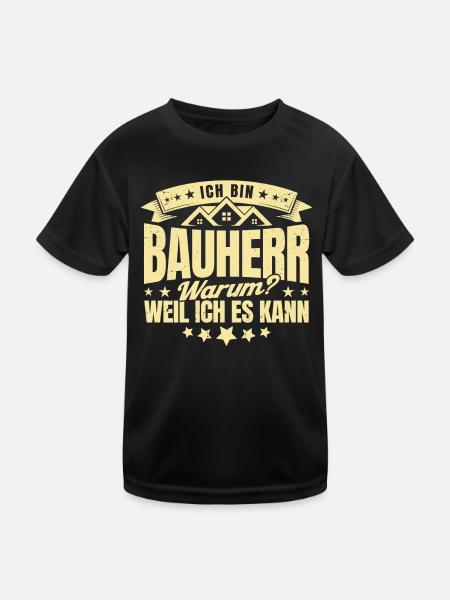 Ich Bin Bauherr Warum Weil Ich Es Kann Bauherr Ges - Kinder Funktions-T-Shirt - Schwarz - Vorne
