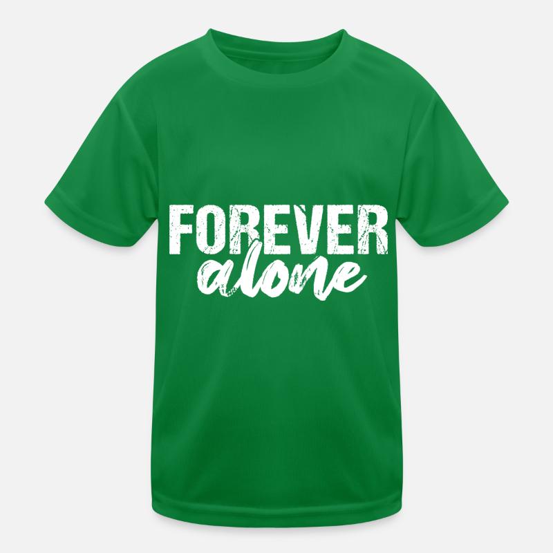 Forever Alone Kinder Funktions-T-Shirt