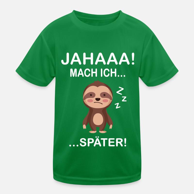 JA MACH ICH SPÄTER Kinder Funktions-T-Shirt