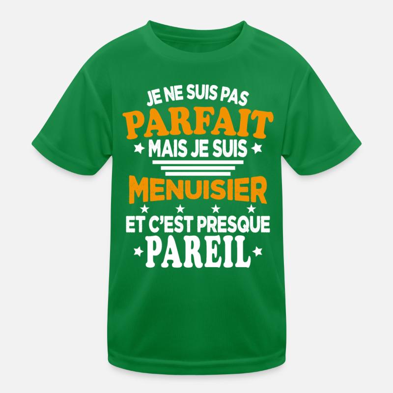 Je ne suis pas parfait mais je suis Menuisier T-shirt sport Enfant