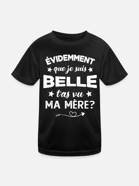 évidemment que je suis belle t'as vu ma mère - T-shirt sport Enfant - noir - Devant