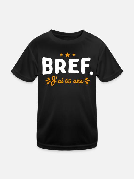 Bref J'Ai 65 Ans Cadeau - T-shirt sport Enfant - noir - Devant
