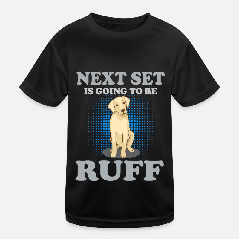 Le prochain set sera ruff Gym Dog Gift Funny T-shirt sport Enfant
