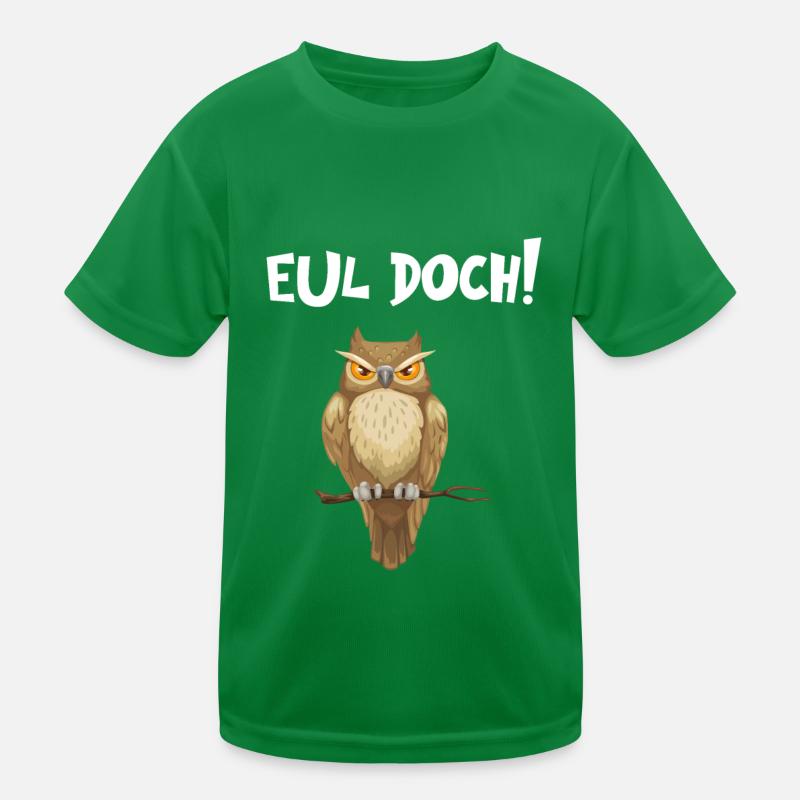 Eul Doch - Lustiger Eulen Spruch Kinder Funktions-T-Shirt