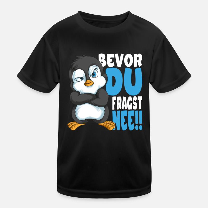 Bevor du fragst nee mir egal Pinguine Kinder Funktions-T-Shirt
