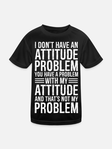 Je n’ai pas de problème d’attitude - T-shirt sport Enfant - noir - Devant