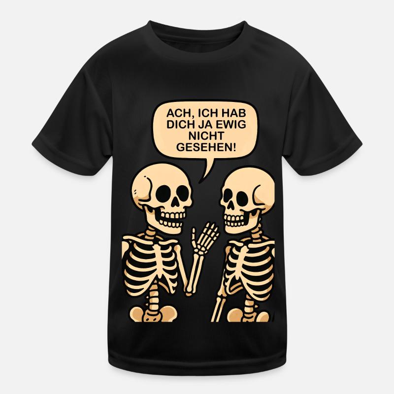 Oh, I haven't seen you for ages! (Skeleton) Kids Functional T-Shirt