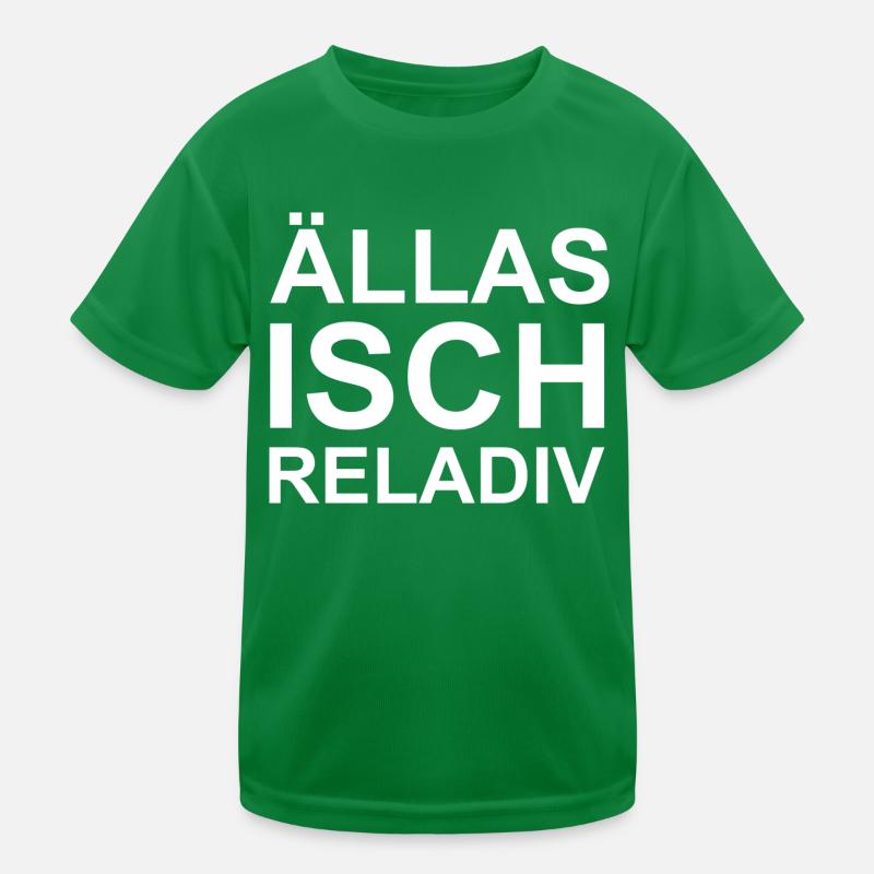 Ällas isch reladiv Kinder Funktions-T-Shirt