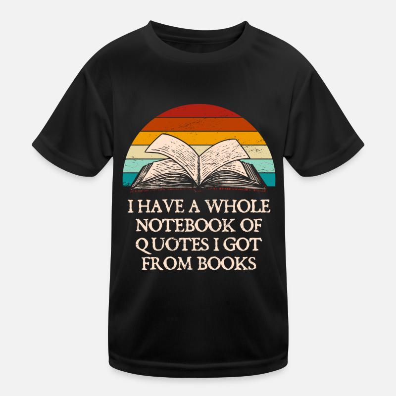 I have a whole notebook with quotes from funny Kids Functional T-Shirt