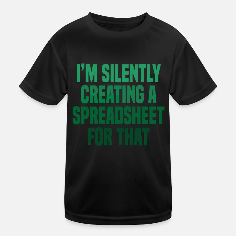 C’est drôle que je crée silencieusement une feuille de calcul pour ça T-shirt sport Enfant