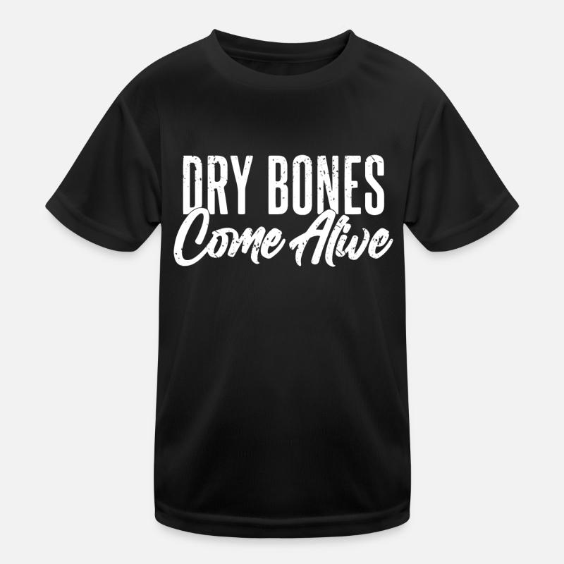 Dry Bones Come Alive - Christian Motivational Kids Functional T-Shirt