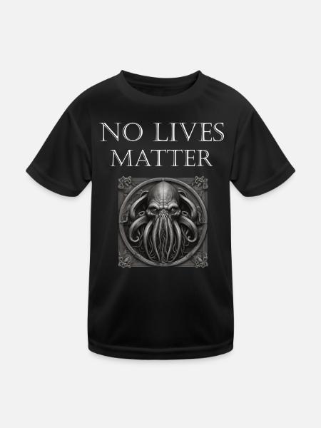 Cthulhu No Lives Matter Monster Horror T-Shirt - Kinder Funktions-T-Shirt - Schwarz - Vorne