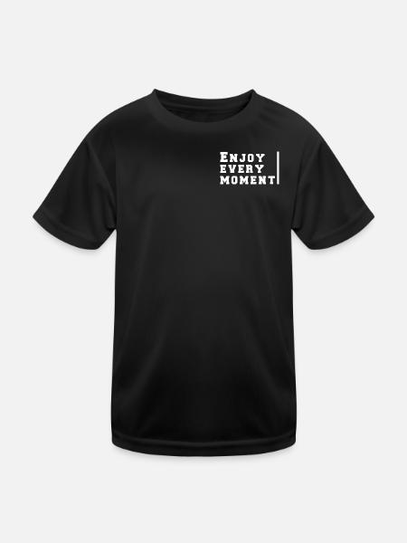 Genießen Sie jeden Moment - Kinder Funktions-T-Shirt - Schwarz - Vorne