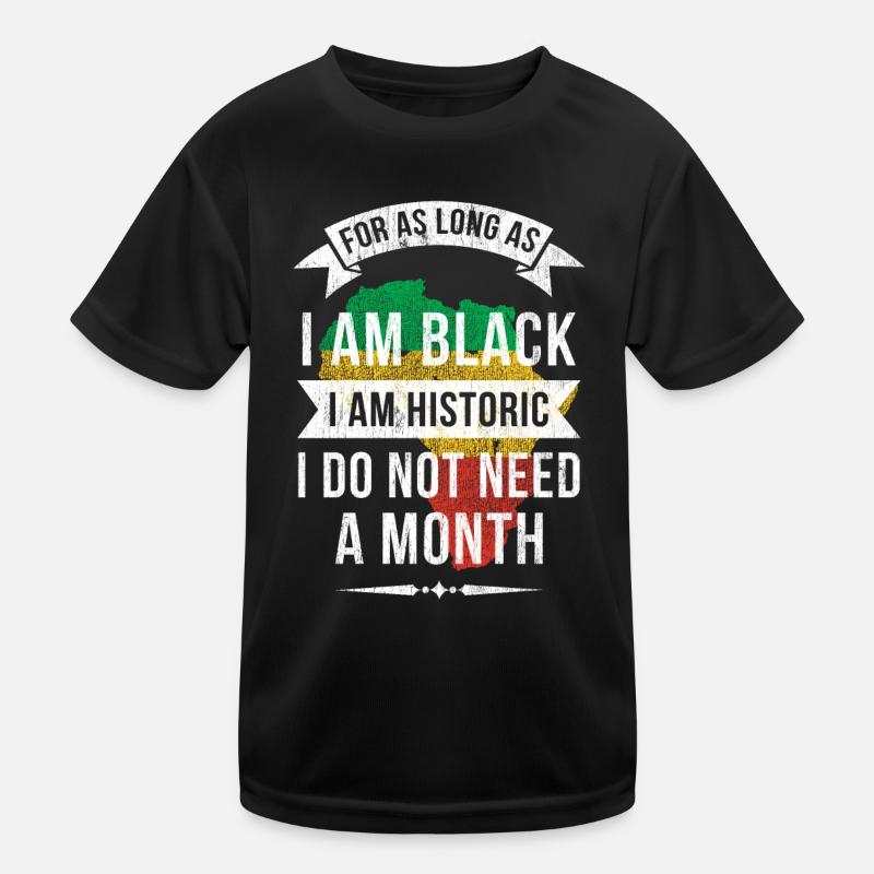 Solange Ich Schwarz Bin, Bin Ich Historisch Kinder Funktions-T-Shirt