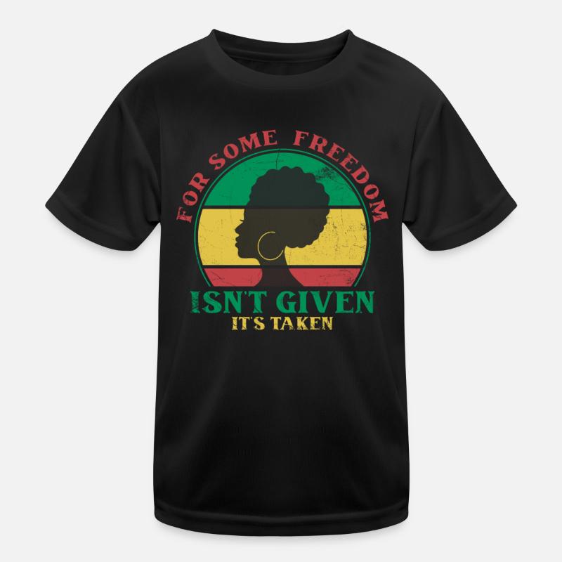 For some, freedom is not given, but Kids Functional T-Shirt