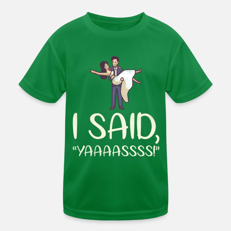 J’ai dit le brouillon de mariage de Yaaaass pour T-shirt sport Enfant