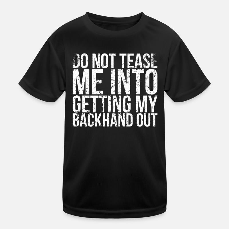 Don't tease me, my backhand Kids Functional T-Shirt