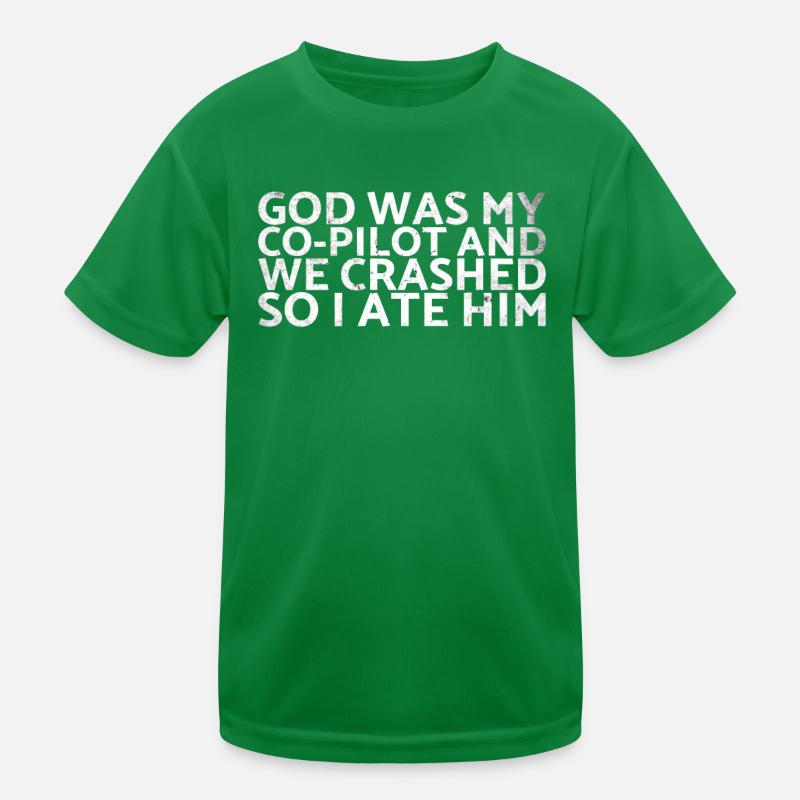 Gott War Mein Co-pilot Und Wir Stürzten Ab, Also Kinder Funktions-T-Shirt