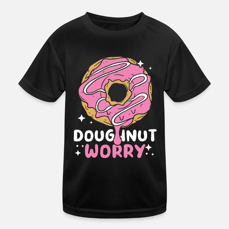 DONUT DOUGHNUT WORRY Kids Functional T-Shirt