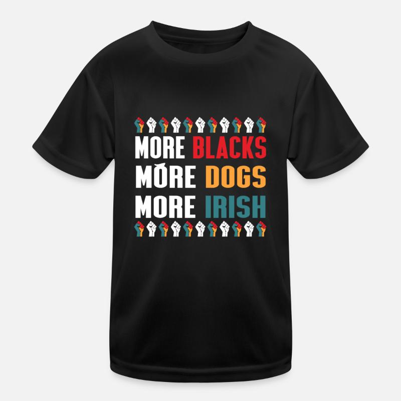 Plus de Noirs Plus de chiens Plus irlandais T-shirt sport Enfant