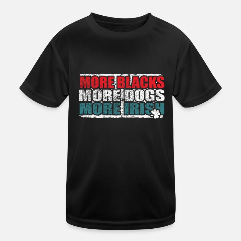Plus de Noirs Plus de chiens Plus d’Irlandais T-shirt sport Enfant