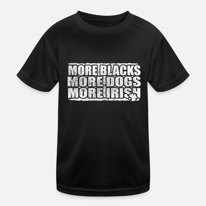 Plus de Noirs Plus de chiens Plus d’Irlandais T-shirt sport Enfant
