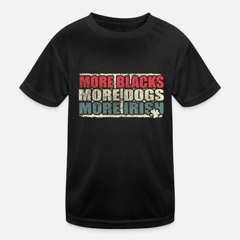 Plus de Noirs Plus de chiens Plus d’Irlandais T-shirt sport Enfant