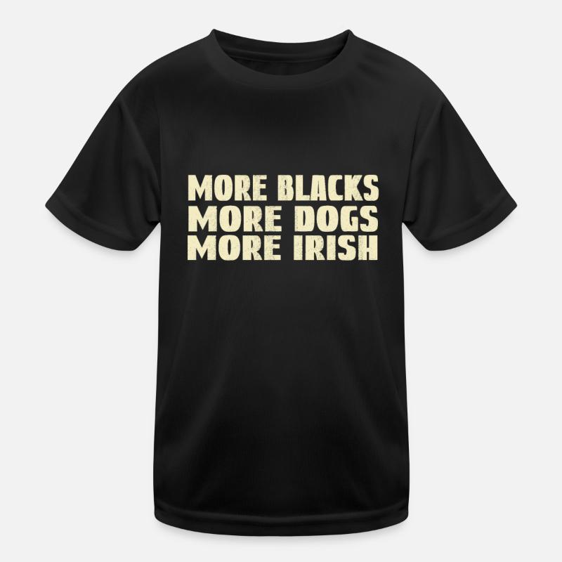 Plus de Noirs Plus de chiens Plus d’Irlandais T-shirt sport Enfant