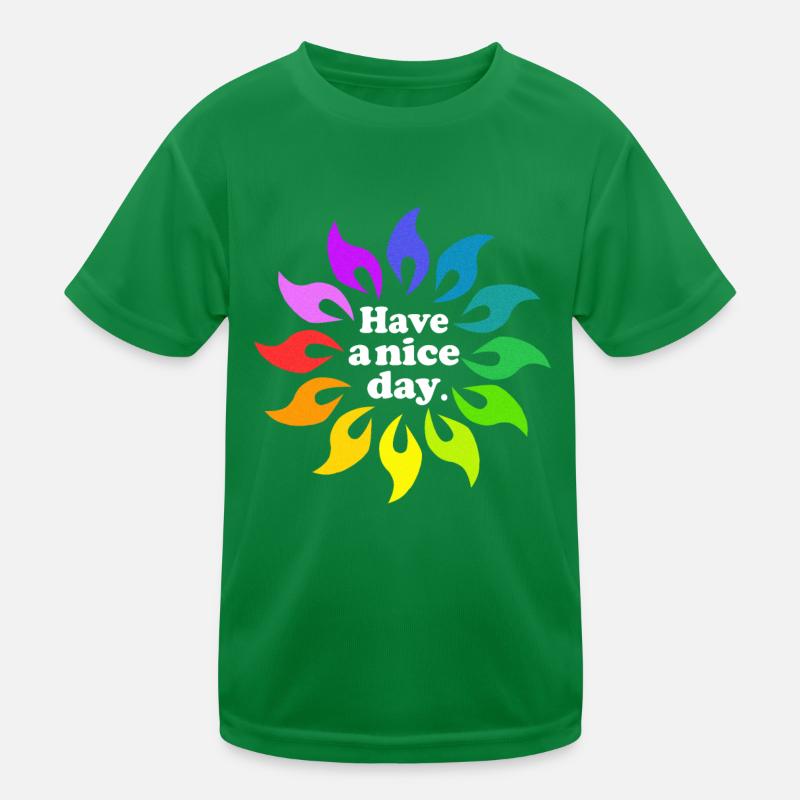Have a nice day Kinder Funktions-T-Shirt