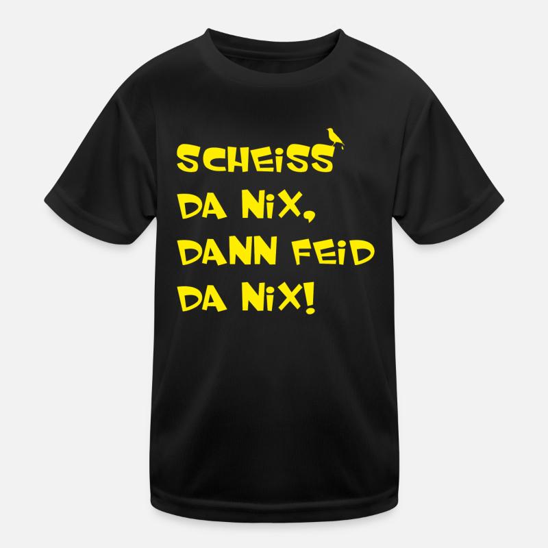 Scheiss da nix dann feid da nix, lustiger Spruch, Kinder Funktions-T-Shirt