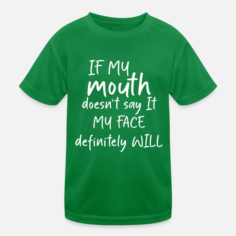 Si ma bouche ne le dit pas, mon visage le fera certainement T-shirt sport Enfant