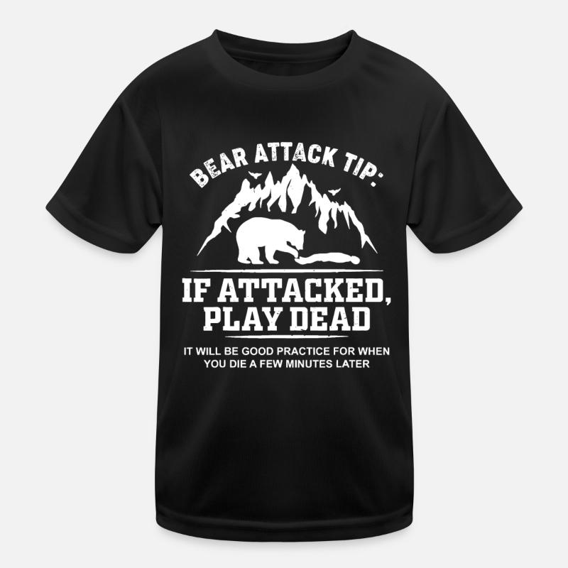 Mountain Bear Attack Tip If Attacked, Play Deadsna Kids Functional T-Shirt