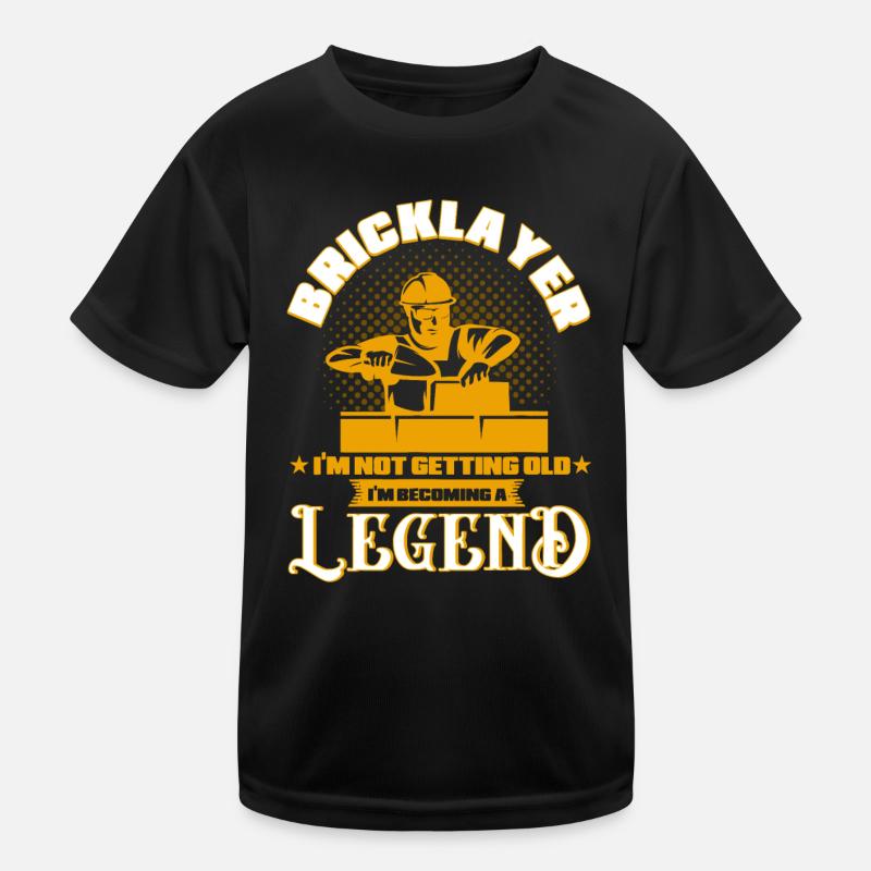 Bricklayer I'm Not Getting Old I'm Becoming A Lege Kids Functional T-Shirt
