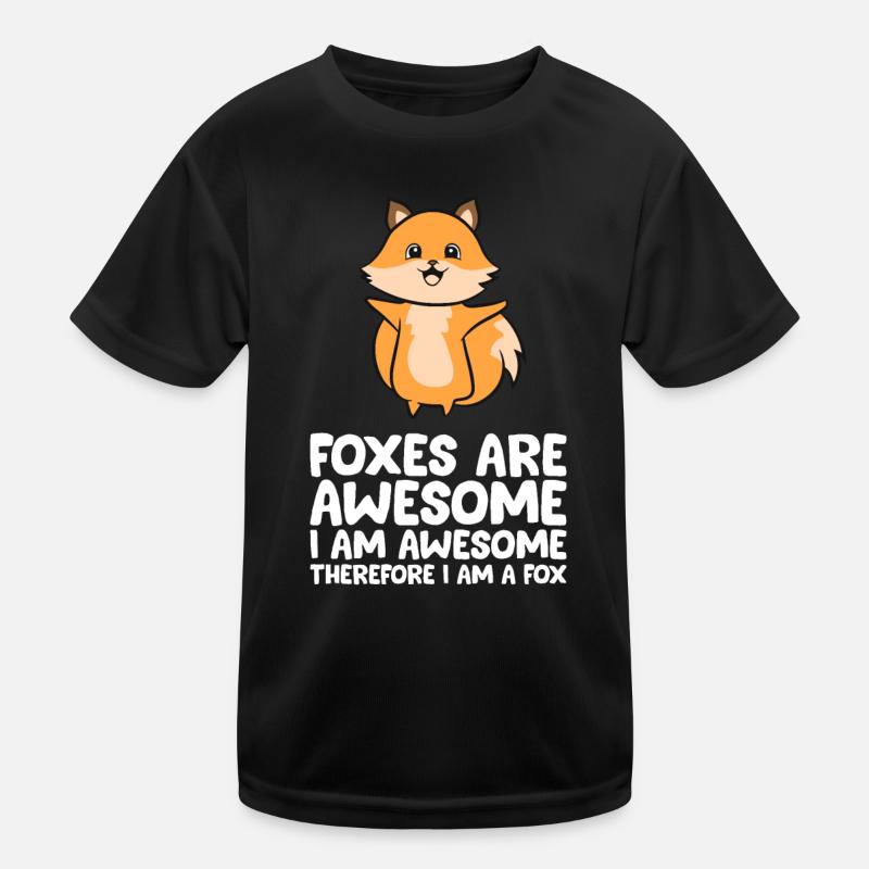 Füchse sind großartig. Ich bin großartig, also bin ich ein F Kinder Funktions-T-Shirt