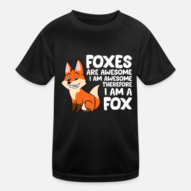 Foxes Are Awesome I am Awesome Therefore I am A Fo Kids Functional T-Shirt