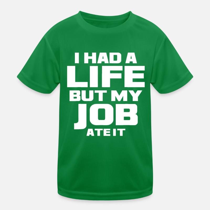 J’avais une vie mais mon travail l’a mangé - bourreau de travail dur w T-shirt sport Enfant