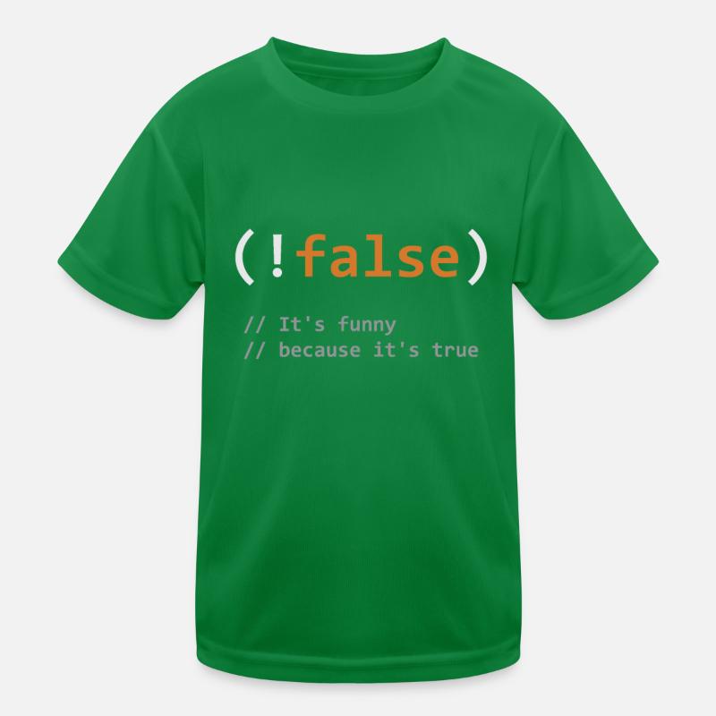 Funny !False, It's Funny Because It's True - Progr Kids Functional T-Shirt