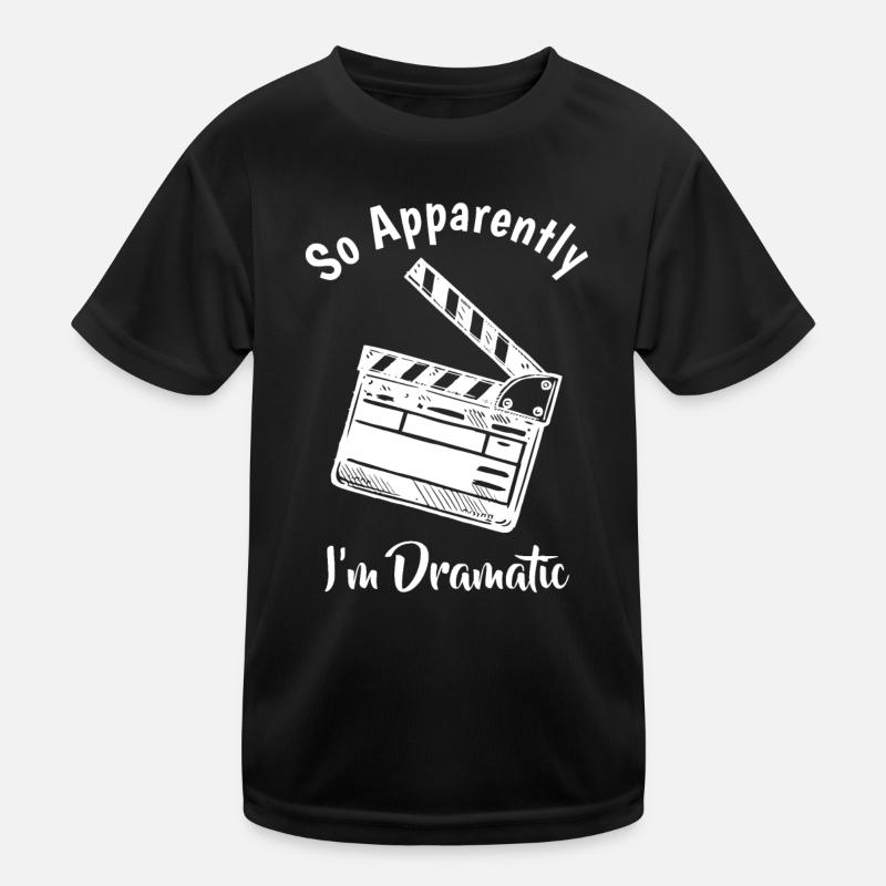 ALSO ANSCHEINEND BIN ICH DRAMATISCH Lustiger Schauspieler Schauspieler Kinder Funktions-T-Shirt
