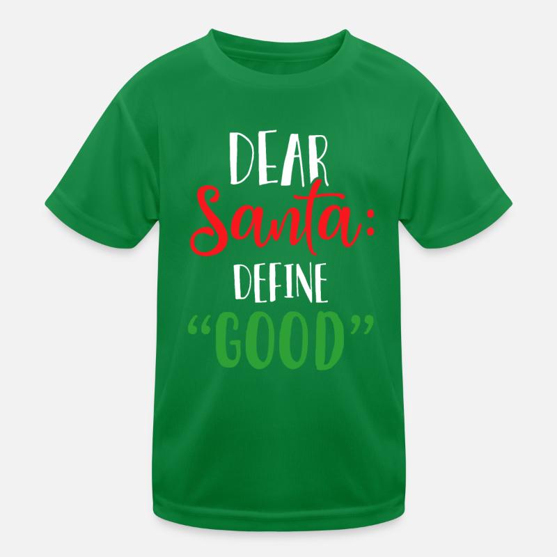 Dear Santa Define Good, I Can Explain Kids Functional T-Shirt