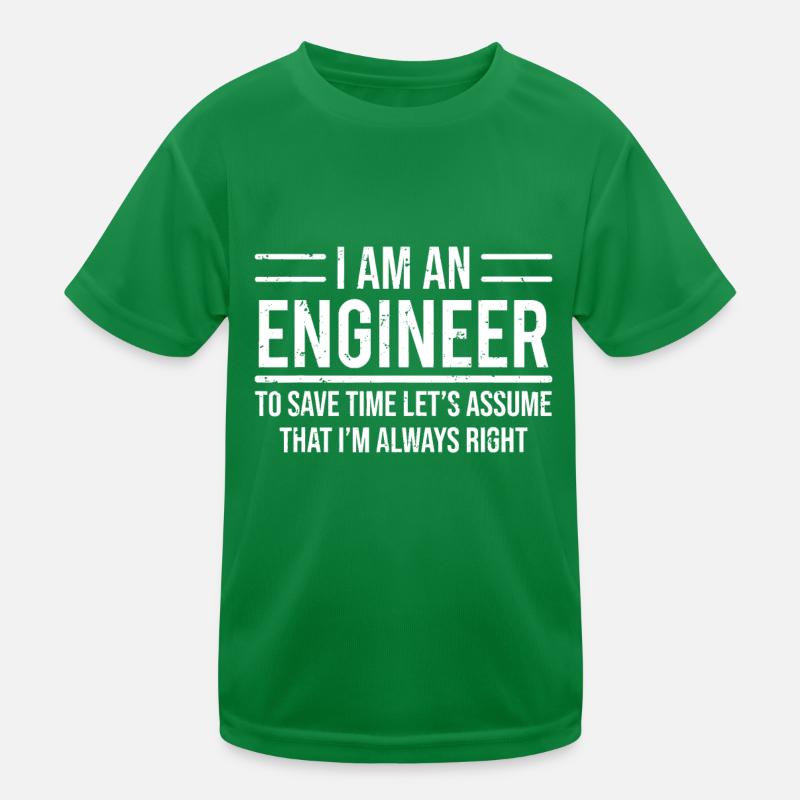 I Am An Engineer To Save Time I'm Always Right Fun Kids Functional T-Shirt