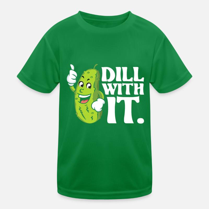 Dill With It - Pickle Lover Cucumber Vegetable Pic Kids Functional T-Shirt