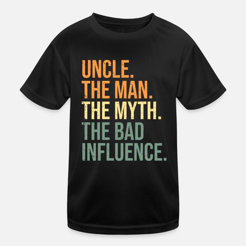 Mens Onkel Der Mann Der Mythos Der schlechte Einfluss Kinder Funktions-T-Shirt